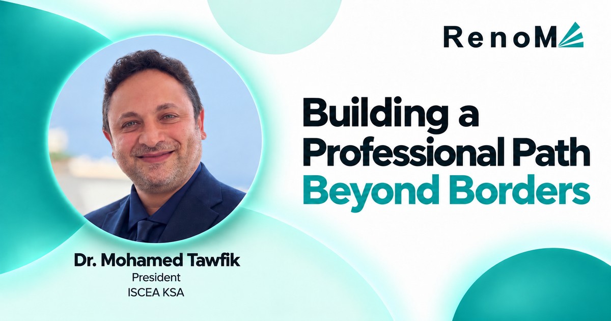 Dr. Mohamed Tawfik, President, ISCEA KSA, with the headline Building a Professional Path Beyond Borders and RenoMe branding